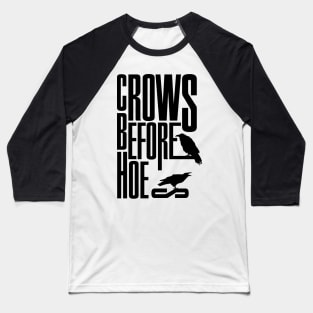 Crows before Hoes Baseball T-Shirt